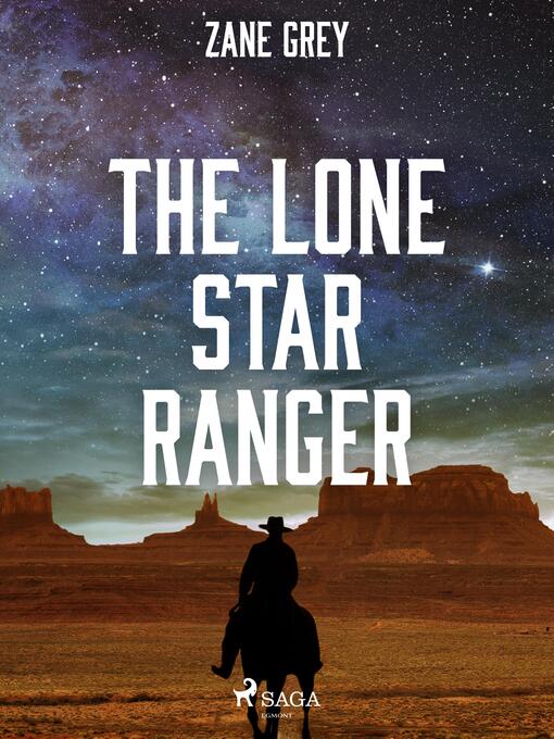 Titeldetaljer för The Lone Star Ranger av Zane Grey - Tillgänglig